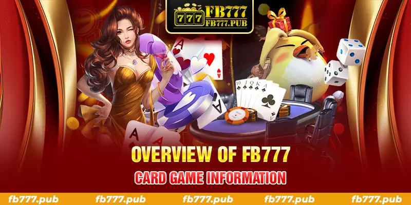 overview of fb777 card game information