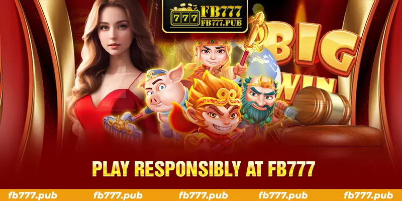 play responsibly at fb777