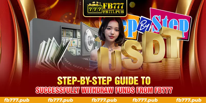 step by step guide to successfully withdraw funds from fb777