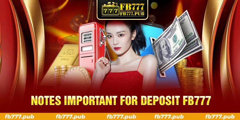 notes important for deposit fb777