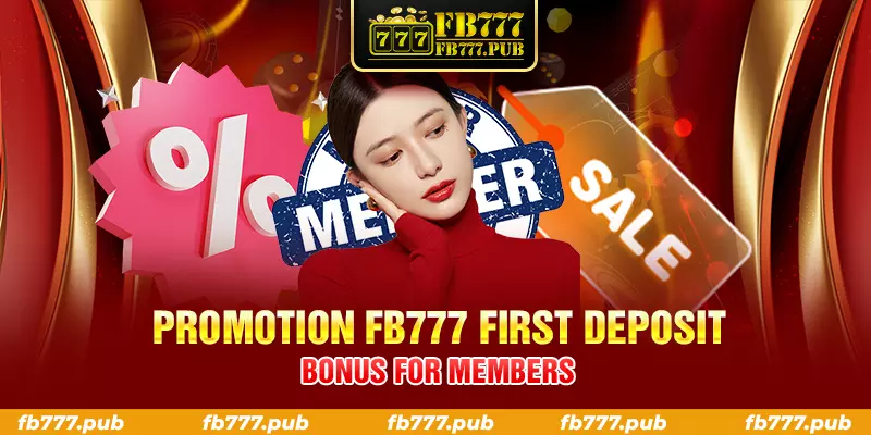 promotion fb777 first deposit bonus for members