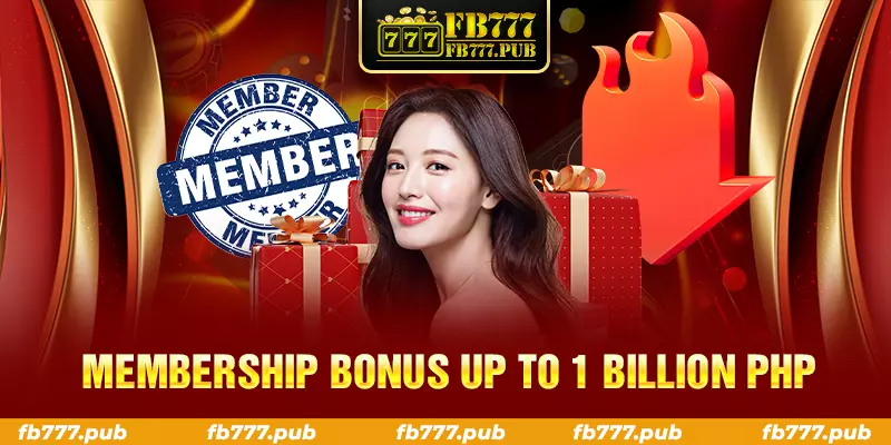membership bonus up to 1 billion php