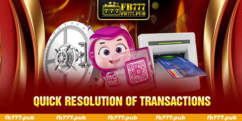 quick resolution of transactions