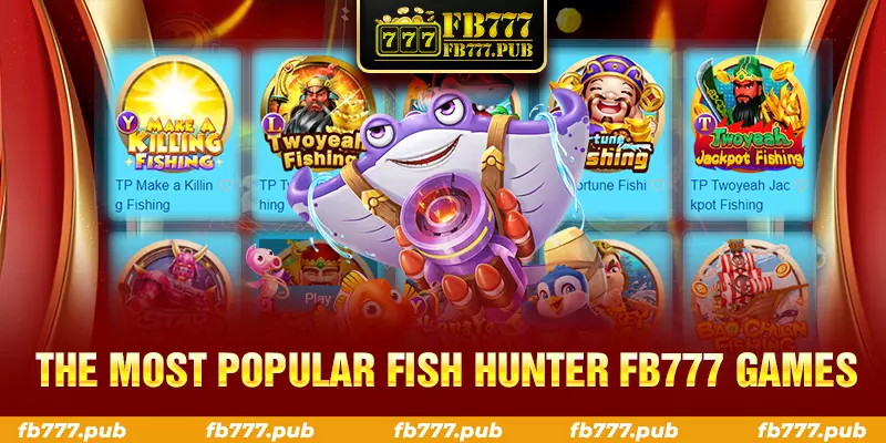 the most popular fish hunter fb777 games