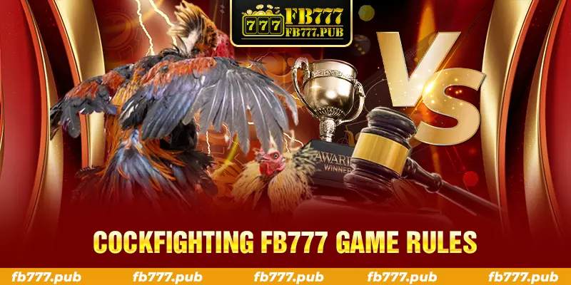cockfighting fb777 game rules