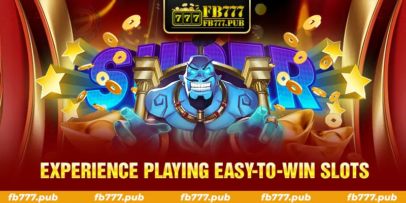 experience playing easy to win slots