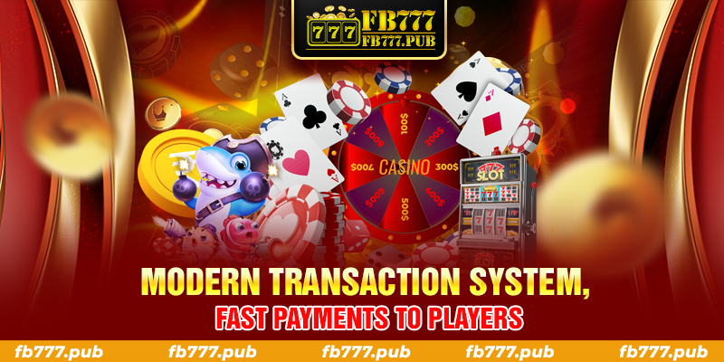 Modern transaction system, fast payments to players