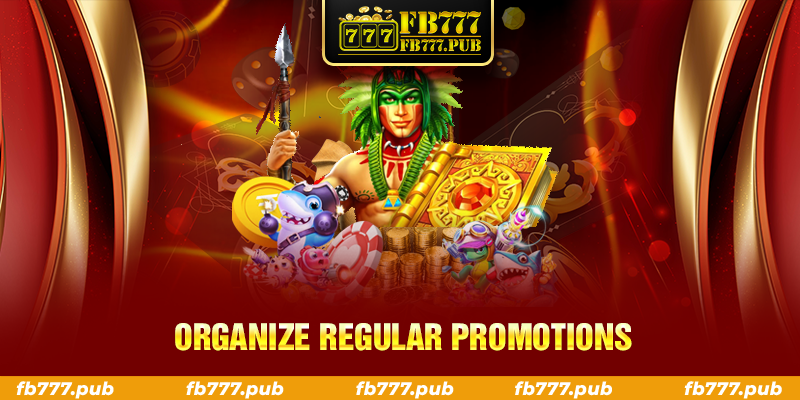 Organize regular promotions