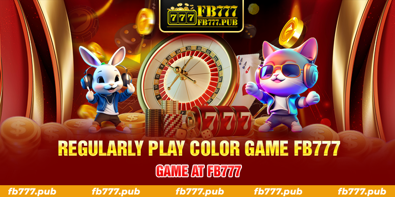 Regularly play Color Game FB777